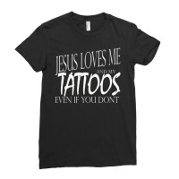 Jesus Loves Me And My Tattoos Empowering Ladies Fitted T-shirt | Artistshot