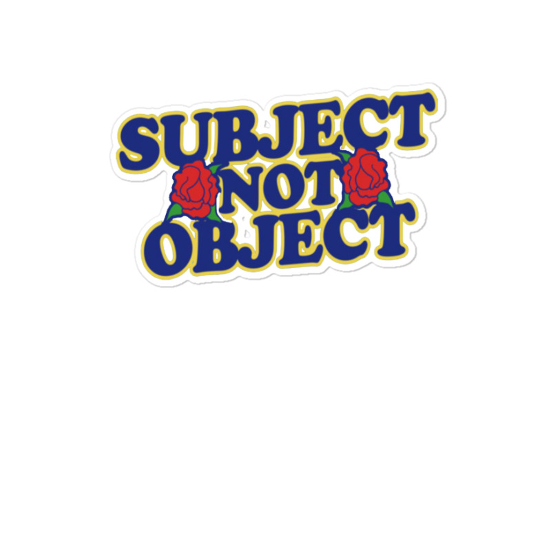 Subject Not Object Sticker | Artistshot