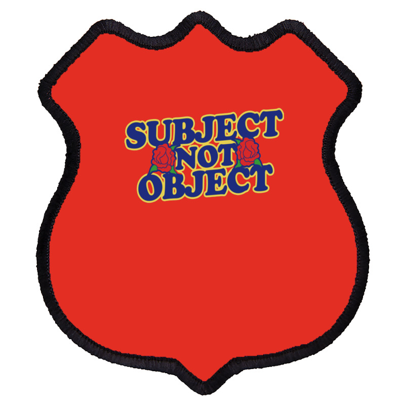 Subject Not Object Shield Patch | Artistshot