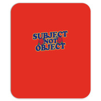 Subject Not Object Mousepad | Artistshot