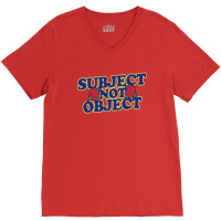 Subject Not Object V-neck Tee | Artistshot