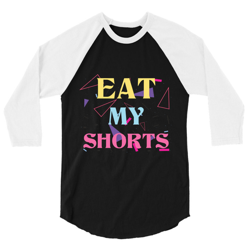 Eat My Shorts Don't Bother Me Funny Retro 80s Slang 3/4 Sleeve Shirt by Crews Micki | Artistshot