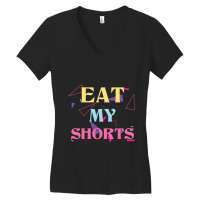 Eat My Shorts Don't Bother Me Funny Retro 80s Slang Women's V-neck T-shirt | Artistshot