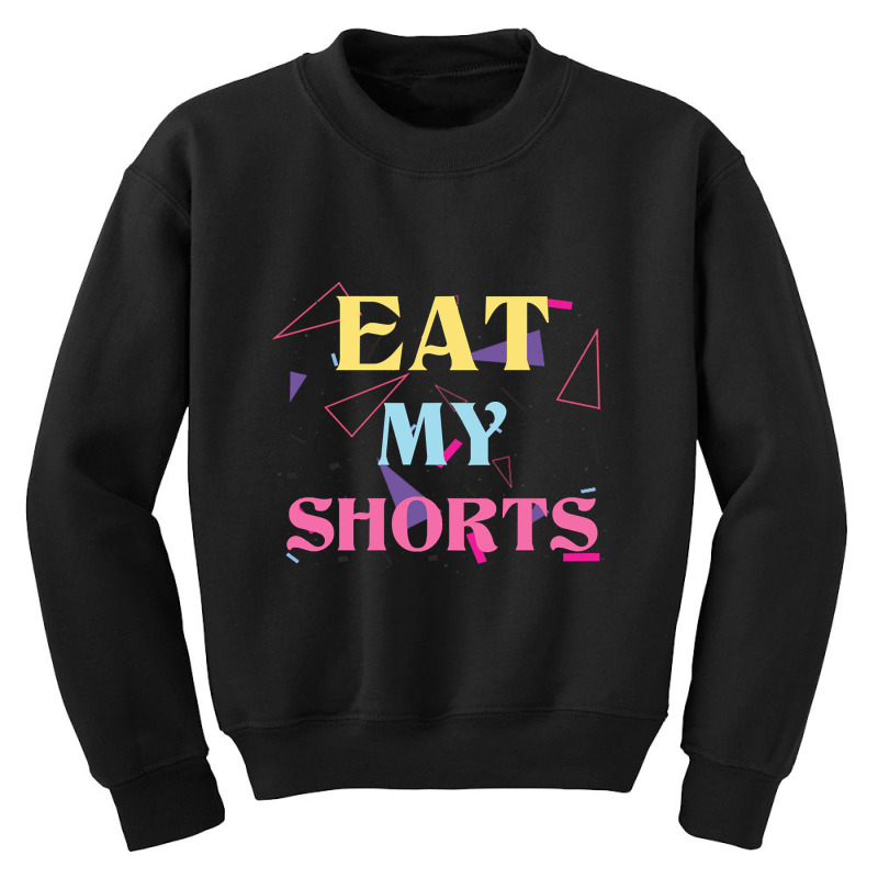 Eat My Shorts Don't Bother Me Funny Retro 80s Slang Youth Sweatshirt by Crews Micki | Artistshot