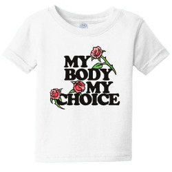my body my choice redrose pro choice Baby Tee | Artistshot