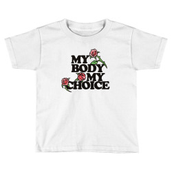 my body my choice redrose pro choice Toddler T-shirt | Artistshot