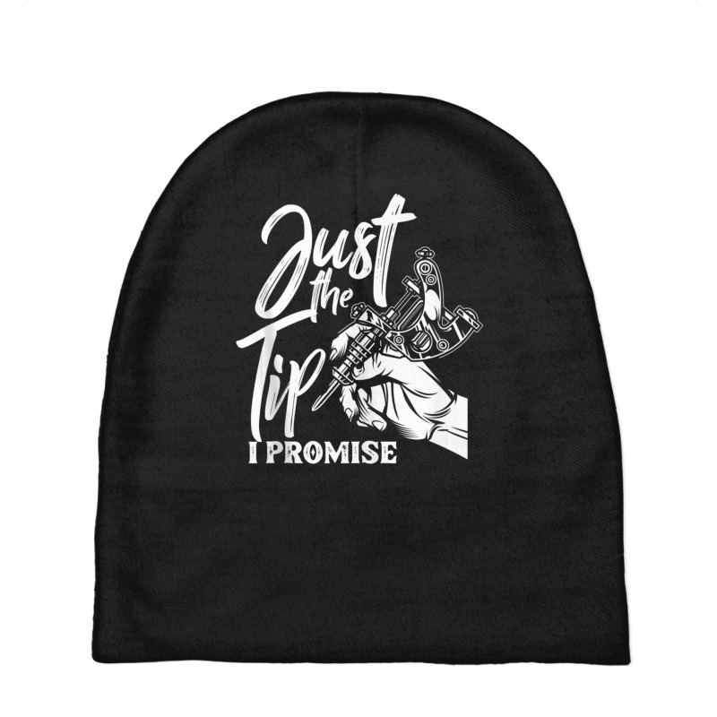 Just The Tip I Promise Saying Tattoo Lover Baby Beanies | Artistshot