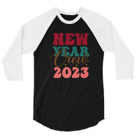 Goodbye 2022 Hello 2023, New Year Crew 2023 3/4 Sleeve Shirt | Artistshot