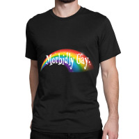 Morbidly Gay Classic T-shirt | Artistshot