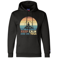 Keep Calm And Do Yoga Retro Vintage Gift Idea For Yoga Lover Champion Hoodie | Artistshot