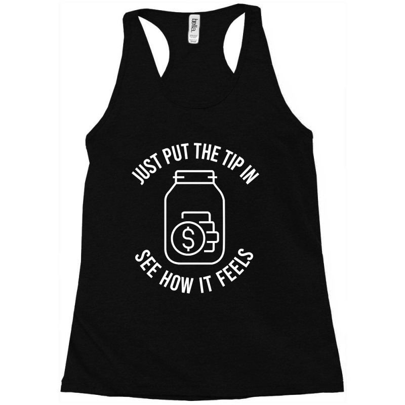 Just Put The Tip In See How It Feels Racerback Tank by Ledford Leslie | Artistshot