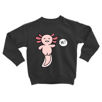 Leucistic Axolotl (pink Axolotl) Saying Toddler Sweatshirt | Artistshot