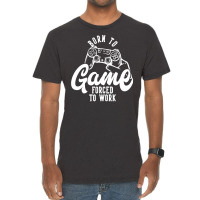 Born To Game Forced To Work Vintage T-shirt | Artistshot