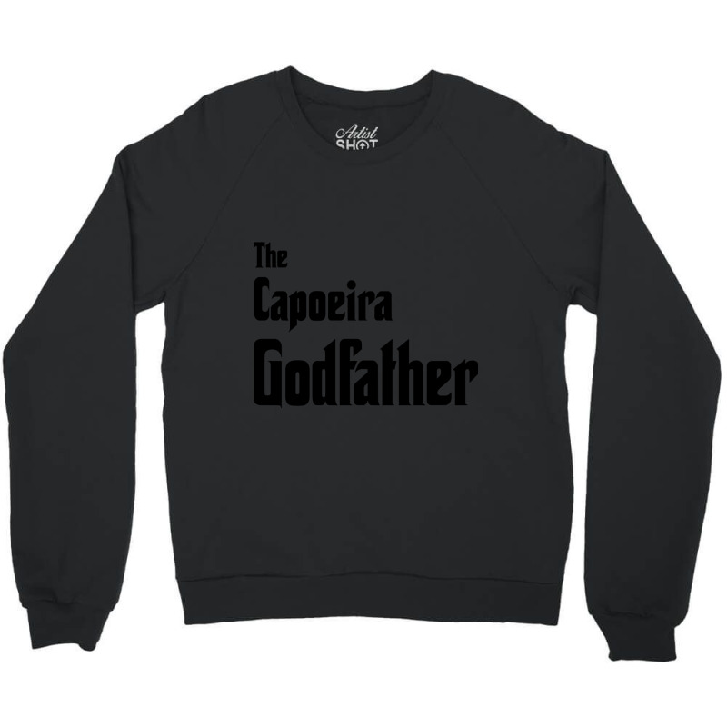 The Capoeira Godfather Crewneck Sweatshirt | Artistshot