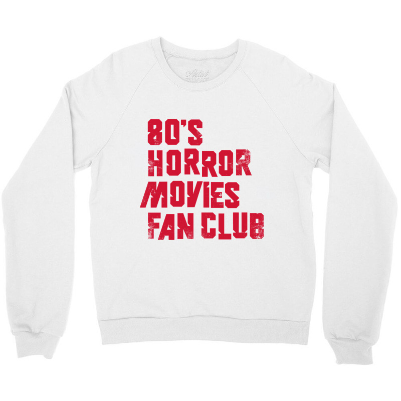 80's Horror Movies Fan Club Crewneck Sweatshirt by Rios Arevalo | Artistshot