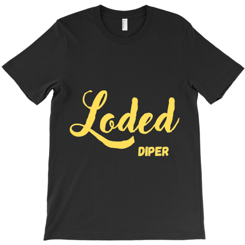 Loded Diper Design T-shirt | Artistshot