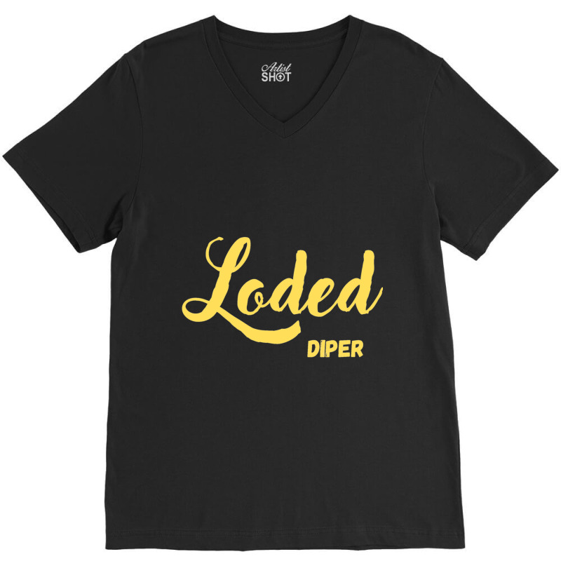 Loded Diper Design V-neck Tee | Artistshot