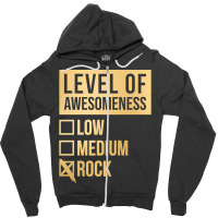 Funny And Awesome Level Of Awesomeness Low Medium Gift Gifts Rock Sayi Zipper Hoodie | Artistshot