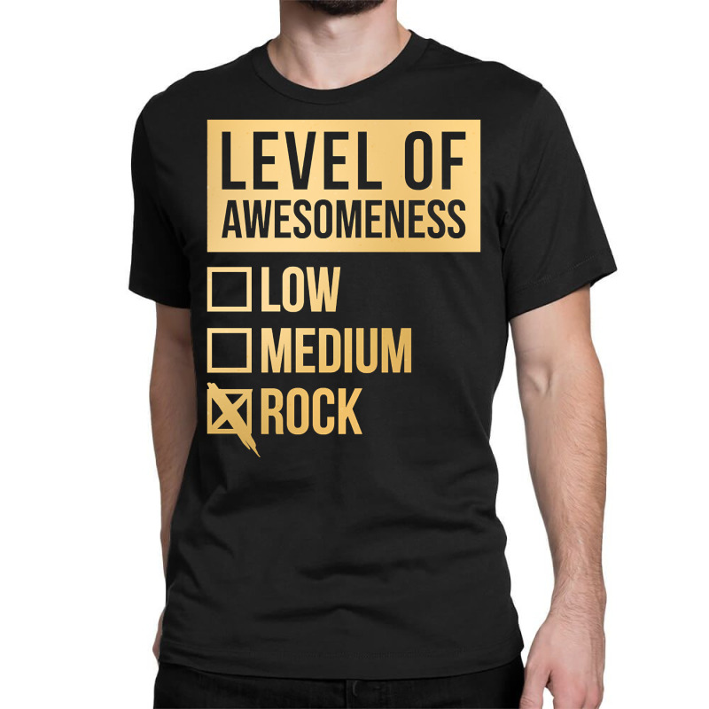 Funny And Awesome Level Of Awesomeness Low Medium Gift Gifts Rock Sayi Classic T-shirt by mckeebeckett3l9yxd | Artistshot