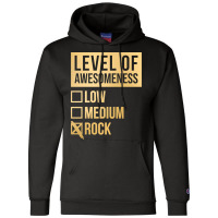 Funny And Awesome Level Of Awesomeness Low Medium Gift Gifts Rock Sayi Champion Hoodie | Artistshot