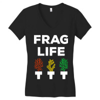 Frag Life Funny Aquarist Coral Reef Edition I Women's V-neck T-shirt | Artistshot