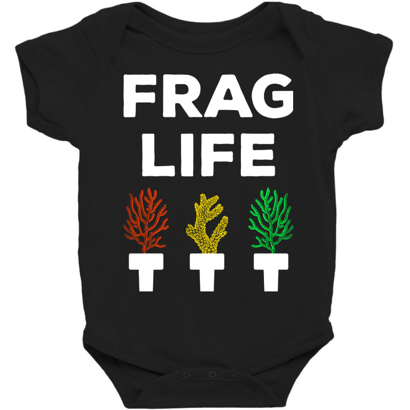 Frag Life Funny Aquarist Coral Reef Edition I Baby Bodysuit | Artistshot