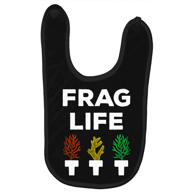 Frag Life Funny Aquarist Coral Reef Edition I Baby Bibs | Artistshot