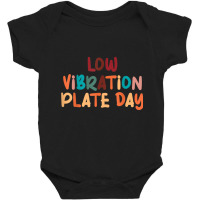 Funny Low Vibration Plate Day Thanksgiving Day Dinner T Shirt Baby Bodysuit | Artistshot