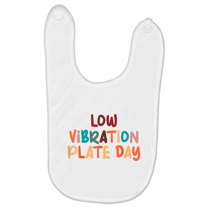 Funny Low Vibration Plate Day Thanksgiving Day Dinner T Shirt Baby Bibs by kleebbi | Artistshot