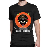 Ancient Rhythms - Empowered Ritual Initiation Classic T-shirt | Artistshot