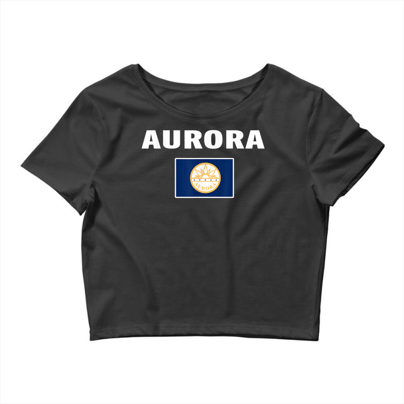 Aurora, Colorado Flag National Pride Gift Souvenir T Shirt Crop Top by deemerx8lmshare | Artistshot