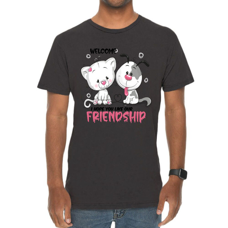 Welcome I Hope You Like Our Friendship   , Dogs Welcome People Tolerat Vintage T-Shirt by Sizemore Adame | Artistshot