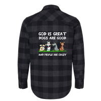 God Is Great Dogs Are Good And People Are Crazy Flannel Shirt | Artistshot