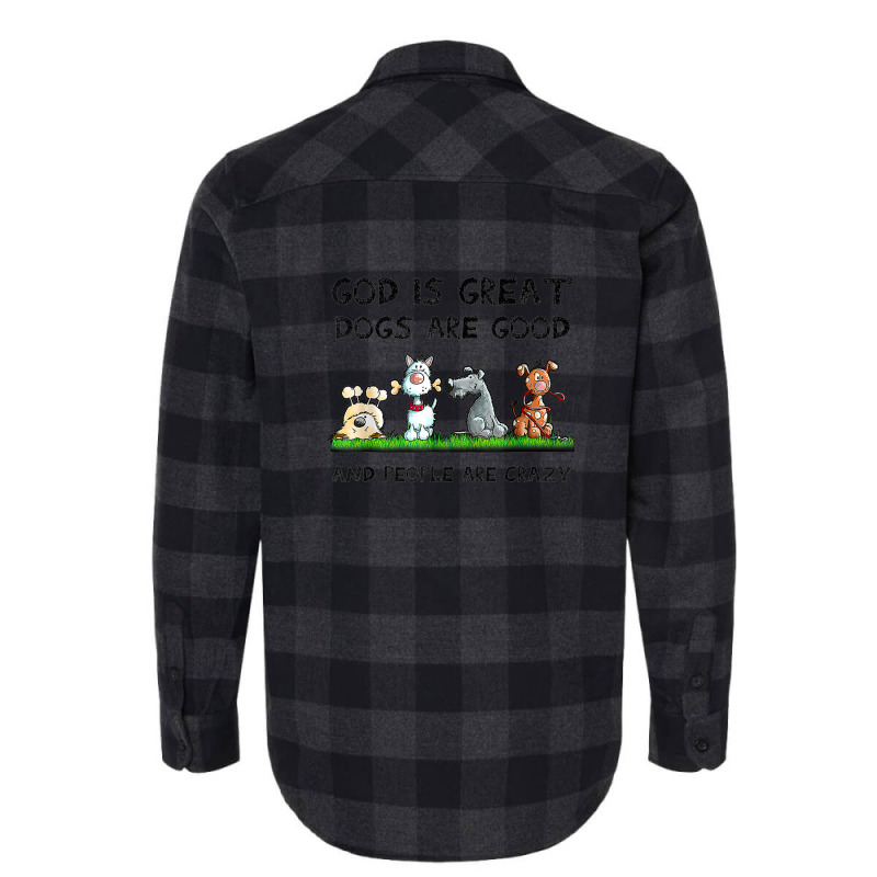 God Is Great Dogs Are Good And People Are Crazy Flannel Shirt | Artistshot