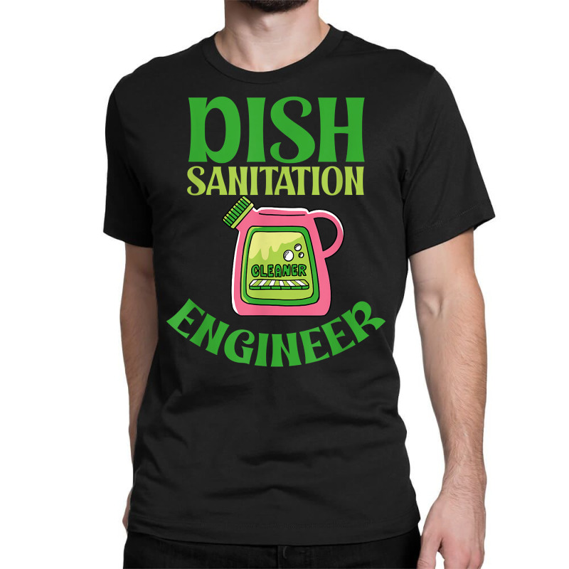 Dish Sanitation Engineer  Cleaning Tee T Shirt Classic T-shirt by maryannmjra8 | Artistshot