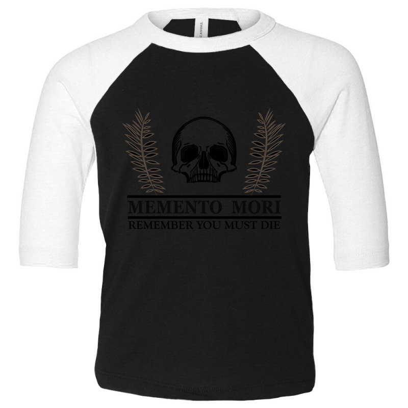 Memento Mori - Latin Phrase Toddler 3/4 Sleeve Tee by oatesorlandoi9eepf | Artistshot