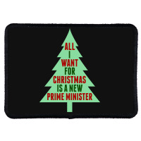 All I Want For Christmas Is A New Prime Minister Rectangle Patch | Artistshot