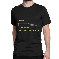 Anatomy Of A Pew Funny Shooting Ammo Design Classic T-shirt | Artistshot