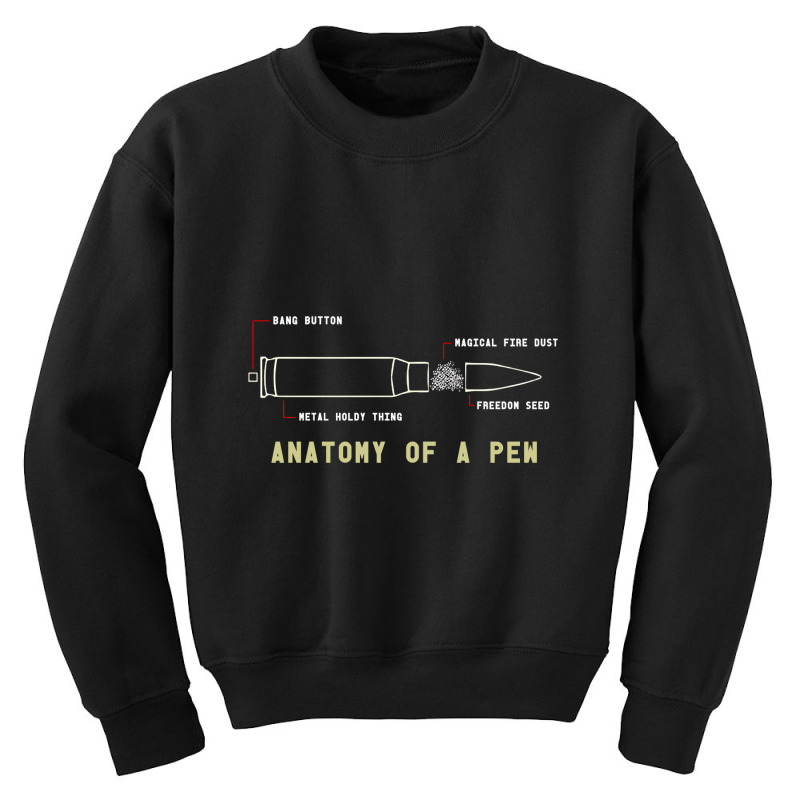 Anatomy Of A Pew Funny Shooting Ammo Design Youth Sweatshirt | Artistshot