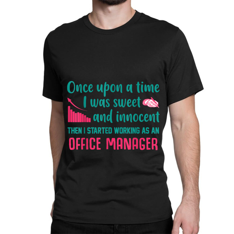 Then I Started Working As An Office Manager Classic T-shirt by GARYAMILTON | Artistshot