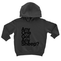 Any One Got Any Sheep Toddler Hoodie | Artistshot