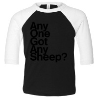 Any One Got Any Sheep Toddler 3/4 Sleeve Tee | Artistshot