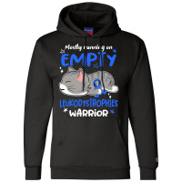 Mostly Running On Empty Leukodystrophies Warrior-u2k1z Champion Hoodie | Artistshot