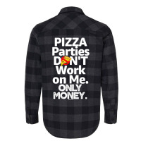 Pizza Parties Don't Work On Me Only Money Swagazon Associate Flannel Shirt | Artistshot