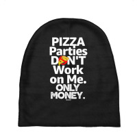 Pizza Parties Don't Work On Me Only Money Swagazon Associate Baby Beanies | Artistshot