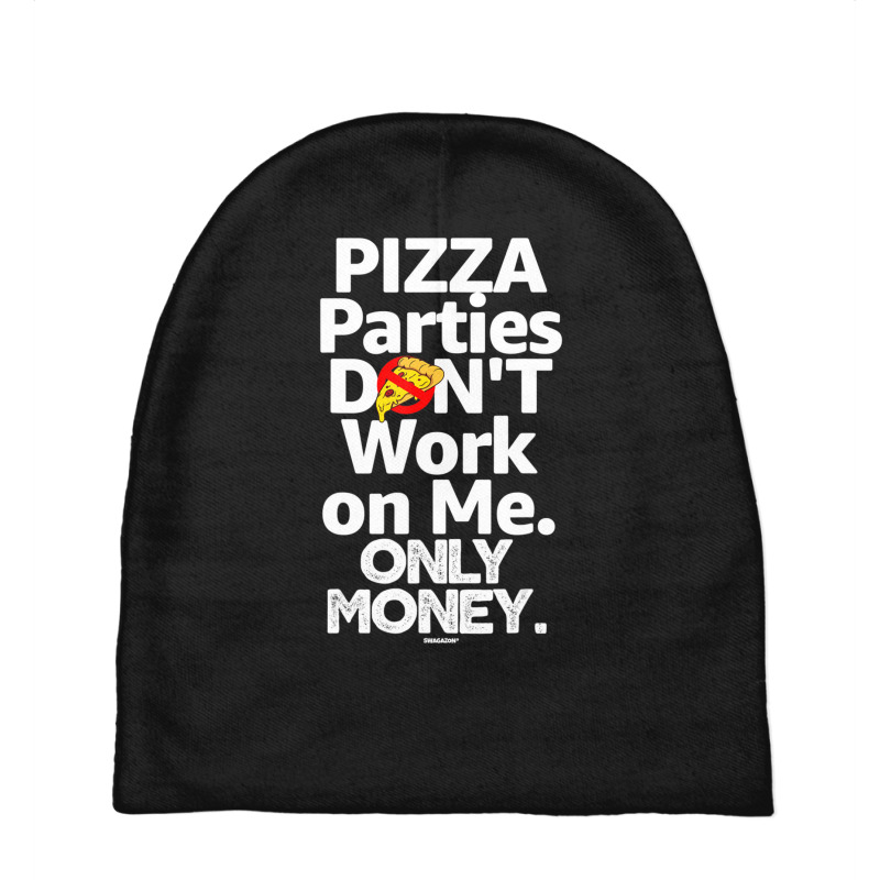 Pizza Parties Don't Work On Me Only Money Swagazon Associate Baby Beanies by Min05 | Artistshot