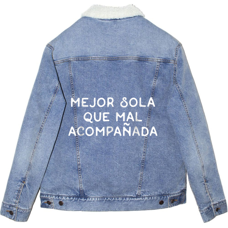 Mejor Sola Que Mal Acompanada  Spanish Language Gift Unisex Sherpa-Lined Denim Jacket by LYSUNDRAHAW | Artistshot