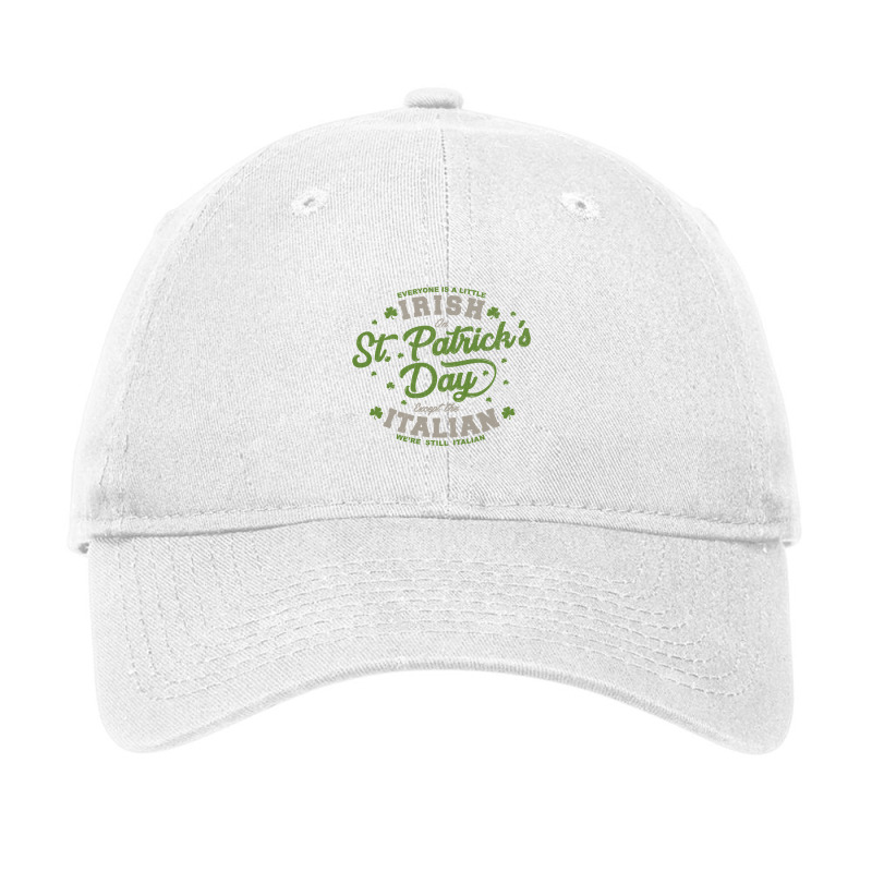 Everyone Is A Irish St Patricks Day Except Italians Pattys Adjustable Cap | Artistshot