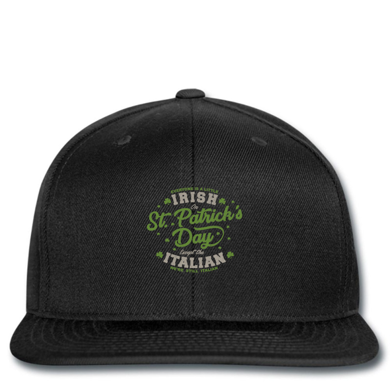 Everyone Is A Irish St Patricks Day Except Italians Pattys Printed Hat | Artistshot