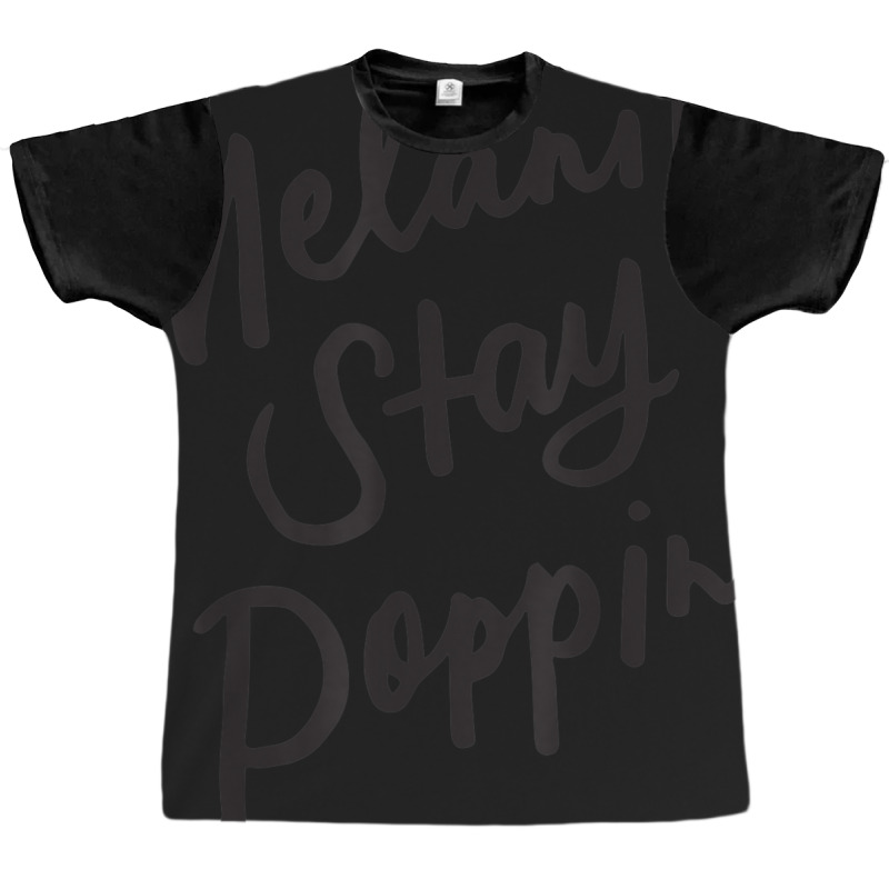 Melanin Stay Poppin Melanin Drippin Rich Afro Black Girl _002 Graphic T-shirt | Artistshot